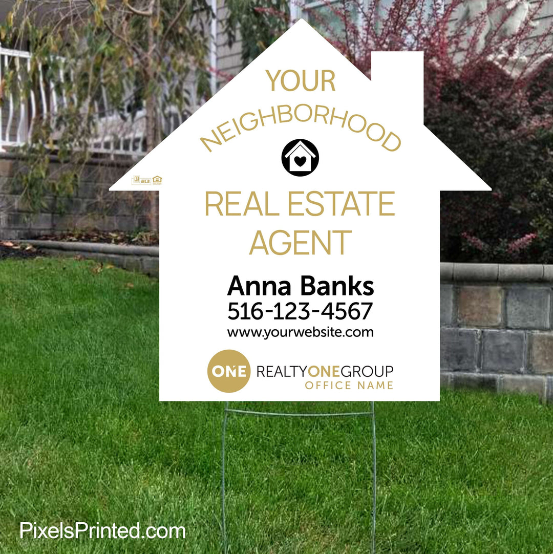 Realty ONE Group your neighborhood agent house shaped yard signs yard signs PixelsPrinted 